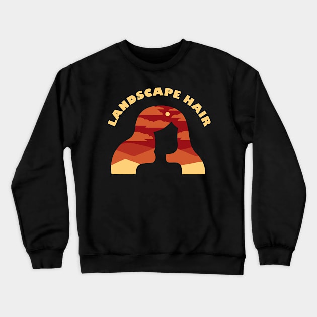 Landscape Hair Crewneck Sweatshirt by DTyper